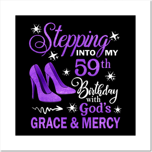 Stepping Into My 59th Birthday With God's Grace & Mercy Bday Posters and Art